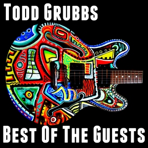todd grubbs best of the guests