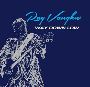 ray vaughn way down low